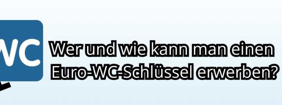 Wer und wie kann man einen Euro-WC-Schlüssel erwerben?