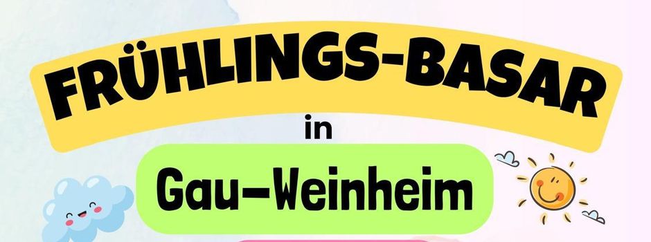 Frühlings-Basar in Gau-Weinheim: Stöbern, Schnäppchen finden, Leute treffen
