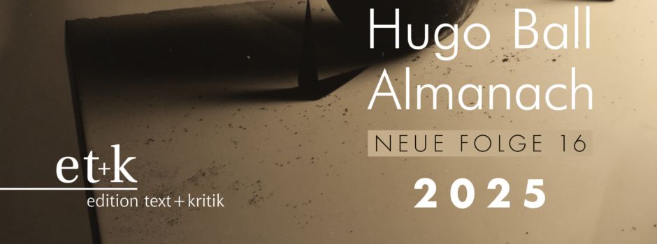 Hugo-Ball-Almanach: Neue Folge wird mit einer Lesung vorgestellt