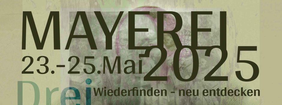 Mayerei 2025. „Wieder finden – neu entdecken.“ Drei Tage für Emilie Mayer.