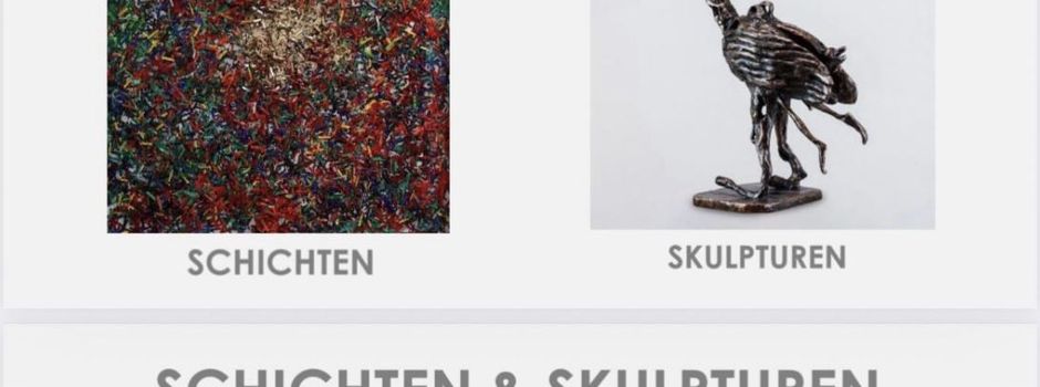 SCHICHTEN & SKULPTUREN 
