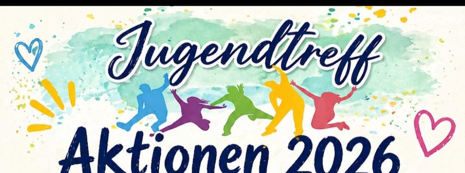 Jugendtreff Aktionen 2026