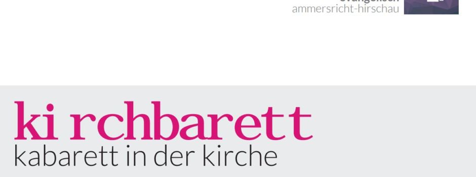 Lachen gehört in die Kirche – Kirchbarett in Ammersricht und Hirschau