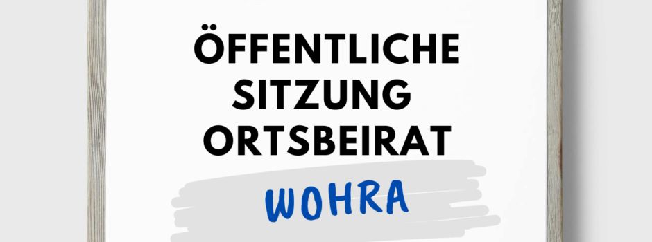 Öffentliche Sitzung des Ortsbeirats Wohra 