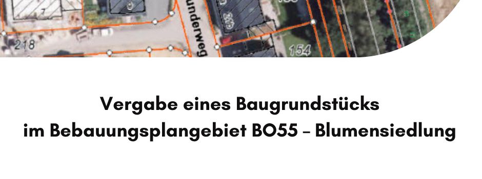 Vergabe eines Baugrundstücks im Bebauungsplangebiet BO55 – Blumensiedlung