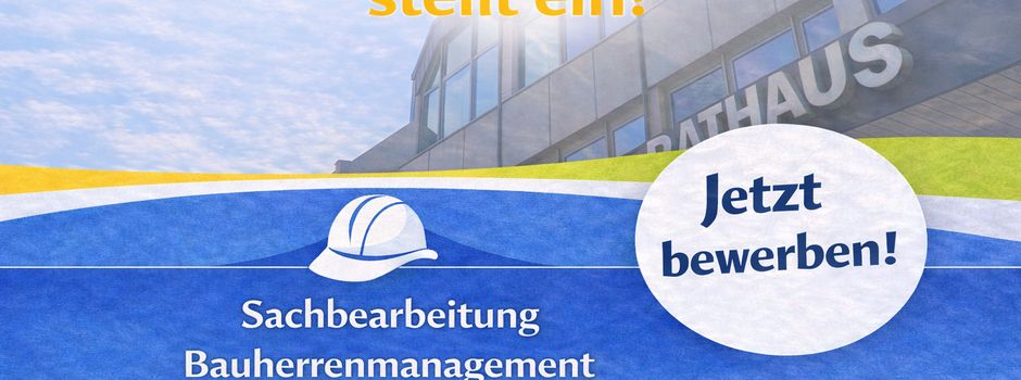 Stellenausschreibung: Sachbearbeitung Bauherrenmanagement (m/w/d) 
