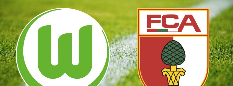 Vorschau: VfL Wolfsburg - FC Augsburg