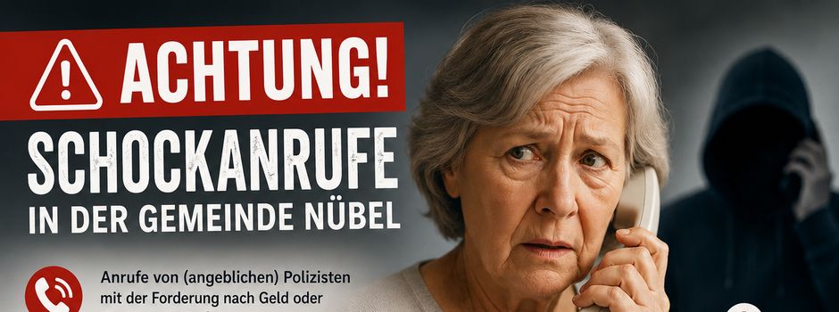 ⚠️Warnung vor Schockanrufen in Nübel
