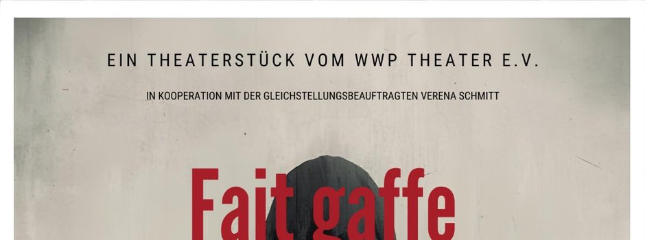 „fait gaffe-#you too?“ Tehatervorführung