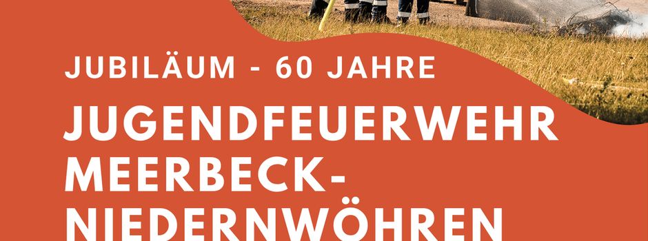 60 Jahre Jugendfeuerwehr Meerbeck-Niedernwöhren