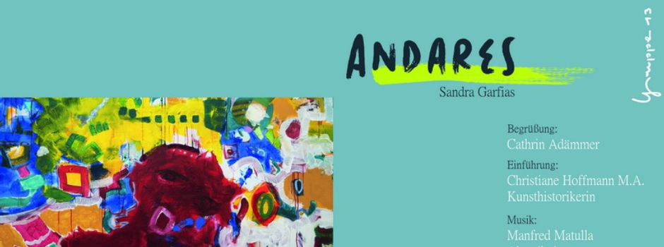 Kunstverein Gruppe 13 e.V. präsentiert: „Andares“ – Einzelausstellung von Sandra Garfias