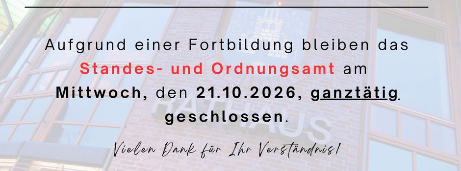 Standes- und Ordnungsamt am Mittwoch ganztägig geschlossen!