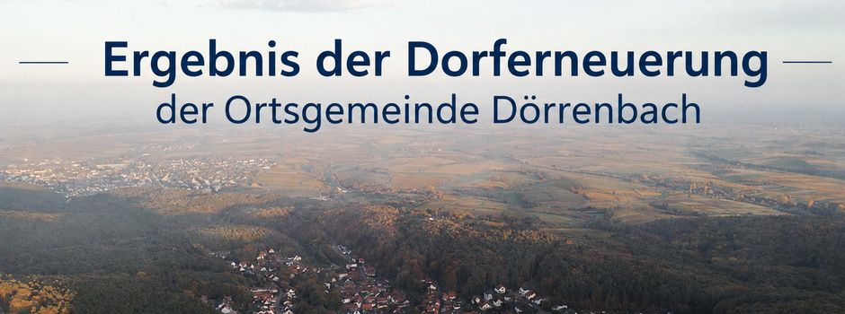 Bericht zur Dorferneuerung der Ortsgemeinde Dörrenbach