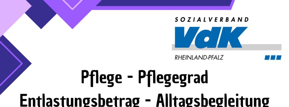 VdK Ochtendung: Pflege - Pflegegrad - Entlastungsbetrag - Alltagsbegleitung