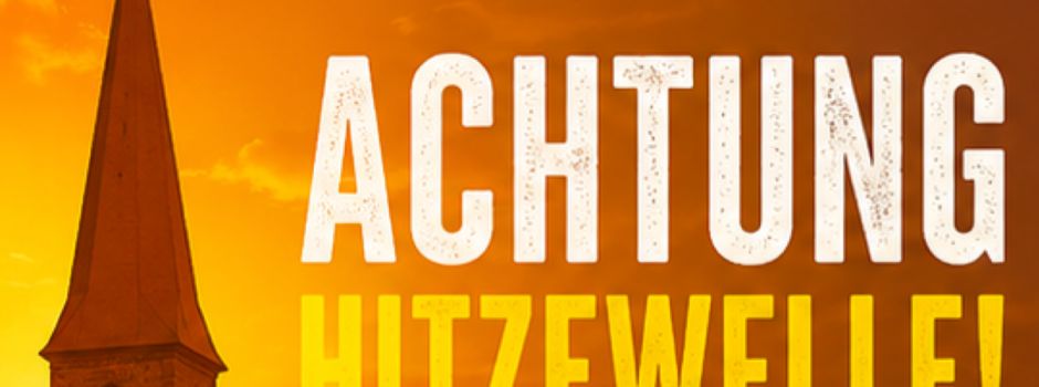 🌞 Achtung: Hitzewelle im Anmarsch!