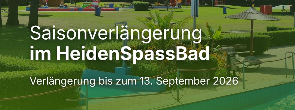 Saisonverlängerung im HeidenSpassBad!