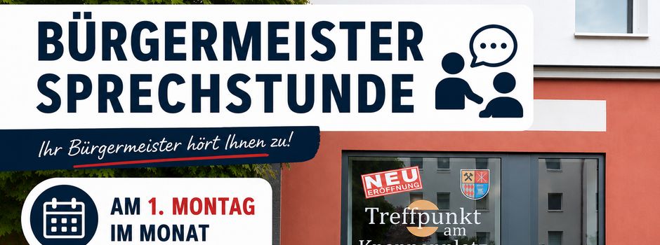 Heute Bürgermeistersprechstunde im Treffpunkt am Knappenplatz