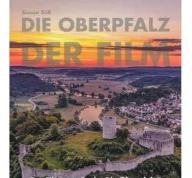 Buch- und Filmvorstellung "Die Oberpfalz" am 10. November 19.00 Uhr