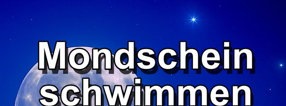 Mondscheinschwimmen und Italienischer Abend mit Live Musik am Freitag, den 26.06.2026