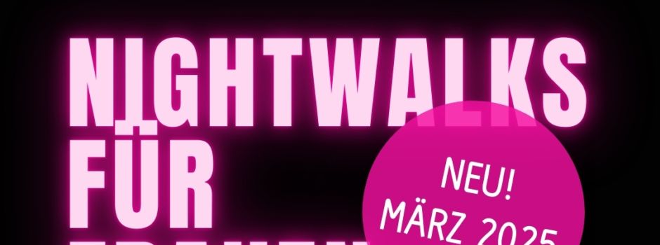Nightwalks für Frauen