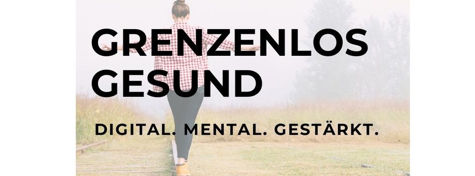 Grenzenlos 
Gesund