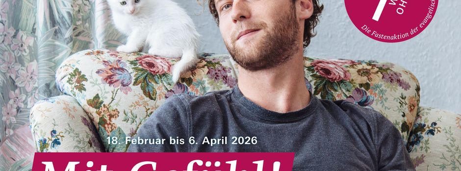 "Mit Gefühl" - Andachten und Themenabende in der Passionszeit