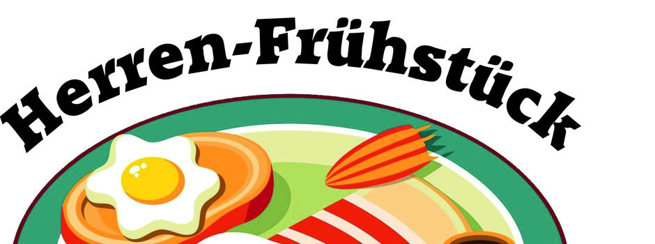 1. Herren-Frühstück 21.02.26 um 10:00 Uhr