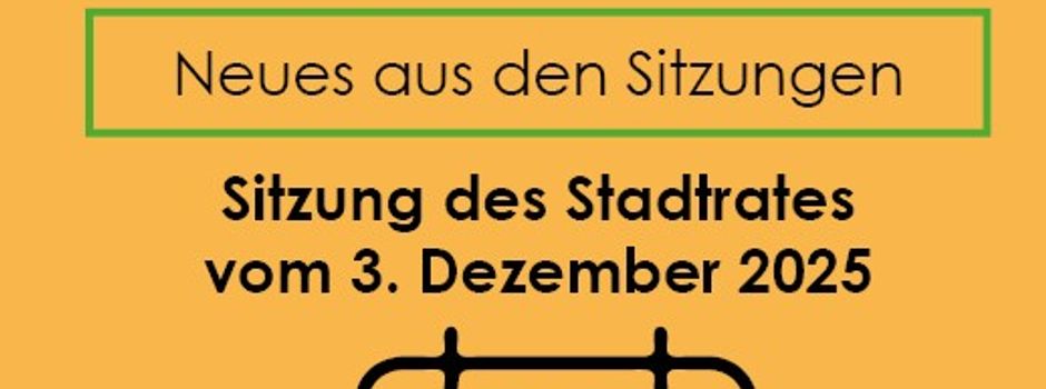 Sitzung des Stadtrates vom 3. Dezember 2025