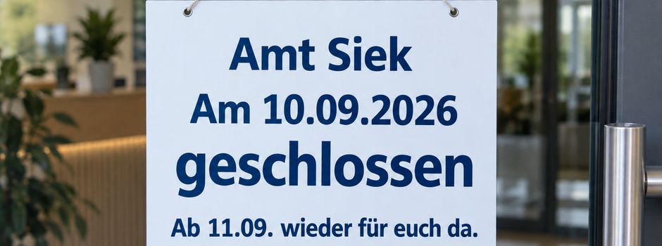 Amt Siek am 10. September geschlossen