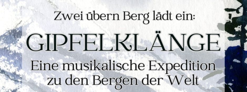 Gipfelklänge - Eine musikalische Expedition zu den Bergen dieser Welt