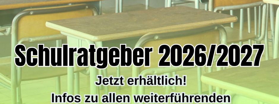 Schulratgeber 2026/2027: Der Weg zur richtigen Schule
