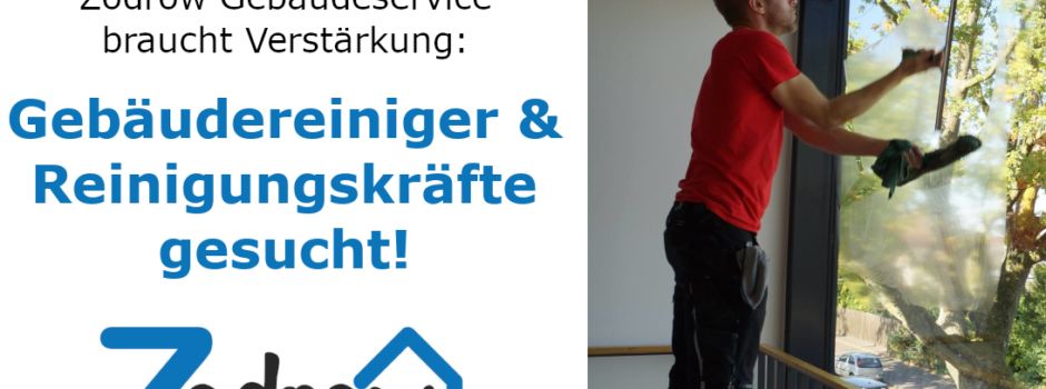 Stellenanzeige: Zodrow Gebäudeservice sucht Gebäudereiniger und Reinigungskräfte