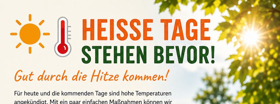 Gut durch die Hitze kommen!